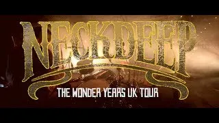 Neck Deep - The Wonder Years UK Tour