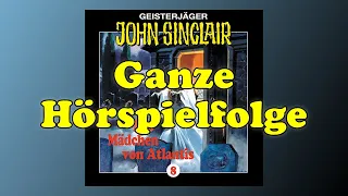 JOHN SINCLAIR – Folge 8: Das Mädchen von Atlantis | Ganze Hörspielfolge