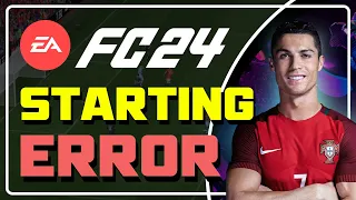 How to Fix EA SPORTS FC 24 Starting Error | Fix FC 24 NOT LAUNCHING/NOT OPENING [SOLVED] ✅