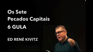 ED RENE KIVITZ - OS SETE PECADOS CAPITAIS 6 GULA