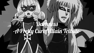 DARKNESS ~A Pretty Cure Villain Tribute AMV~