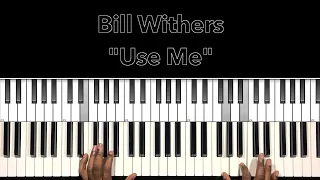 Bill Withers "Use Me" Piano Tutorial