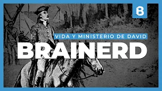 DAVID BRAINERD: El apasionado MISIONERO entre los nativos americanos | BITE