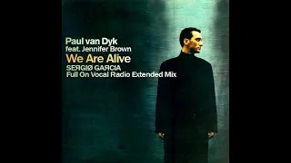 Paul Van Dyk feat Jennifer Brown - We are Alive (SEЯGIØ GAЯCIΑ Full On Vocal Radio Extended mix)2000