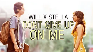 Will x Stella - Don't Give Up On Me / Five Feet apart