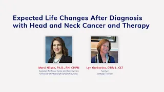 2020 Survivorship Webinar - Expected Life Changes After Diagnosis with Head & Neck Cancer & Therapy