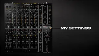 #13. How to change and save My Settings | DJM-V10 6-channel professional mixer tutorial series