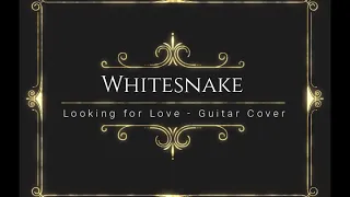 Whitesnake   Looking for Love - Guitar Cover