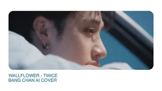 [AI COVER] BANG CHAN - WALLFLOWER (by TWICE)