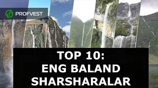 TOP 10: Dunyodagi eng baland sharsharalar