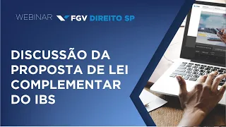 Webinar | Discussão da Proposta de Lei Complementar do IBS