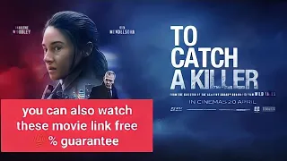 to catch a killer download & watch free #movielink#movies#holliwood#tocatchakilleer#thrillermovies..