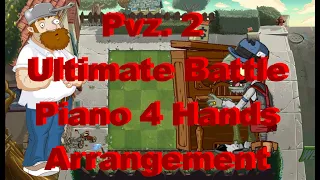 Pvz 2 Ultimate Battle - Arrangement for Piano 4 Hands