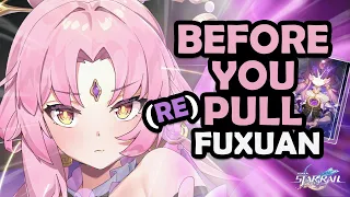 STILL WORTH IT? | Fuxuan Before You (Re)Pull - Honkai: Star Rail