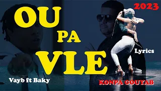 Vayb feat Baky OU PA VLE (Lyrics-Paroles)  Gouyad Version