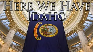 Idaho State Anthem: Here We Have Idaho