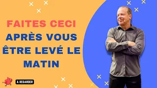 Faites ceci après vous être levé le matin - Dr. Joe Dispenza en français