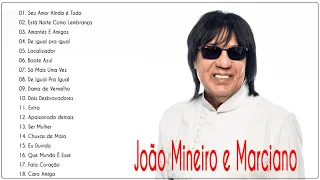 João Mineiro e Marciano 2021 -Musica De João Mineiro e Marciano -João Mineiro e Marciano Das Antigas