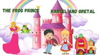 The Frog Prince | Hansel and Gretel | Bedtime Stories  | Fairy Tales and Stories for Kids