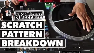 How To Learn and Practice New Scratch Patterns (DJ Jazzy Jeff Scratch Pattern Breakdown)