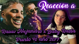 MEXICANA reacciona a PUNTO 40 AÑO 2077 - Rauw Alejandro x Baby Rasta! me encanto!