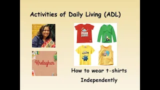 Activities of Daily Living : How to wear t-shirt Independently by children