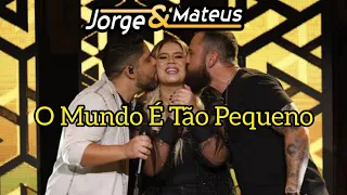 Jorge e Mateus feat Marília Mendonça - O mundo é tão pequeno (Live Cachaça Cabaré 4)