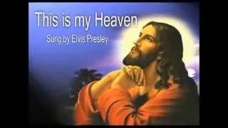 Elvis~~ This is my Heaven