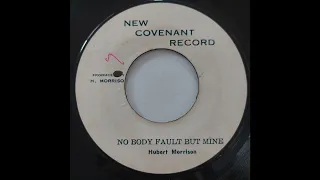 Hubert Morrison - No Body Fault But Mine - New Covenant Record 7inch 197x