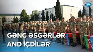 Azərbaycan Ordusunda gənc əsgərlərin andiçmə mərasimləri keçirilib