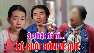 HÀNG XÓM KỂ HẾT SỰ THẬT NGẢ NGỬA VỀ NGƯỜI CHA, CÔ RUỘT LÊN ĐÓN CON GÁI 12 TUỔI VỀ QUÊ?