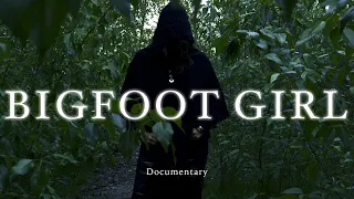 Bigfoot Girl | Full Movie | Bigfoot Hunting | Bigfoot Documentary