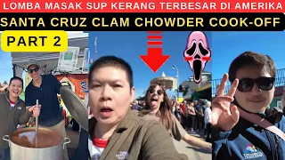 LOMBA MASAK SUP KERANG TERBESAR DI AMERIKA (SANTA CRUZ CLAM CHOWDER COOK-OFF) - PART 2