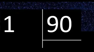 Dividir 1 entre 90 , division inexacta con resultado decimal  . Como se dividen 2 numeros