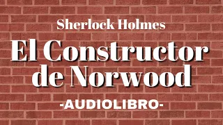 El Constructor de Norwood AUDIOLIBRO Sherlock Holmes Español