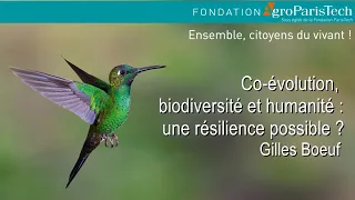 Co-évolution, biodiversité et humanité : une résilience possible ? Conférence de Gilles Boeuf
