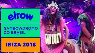 SAMBOWDROMO DO BRAZIL I Ibiza 2018 I elrow