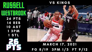 Russell Westbrook 26 TS, 14 REB, 10 AST, 1 3PM, 1 STL - Kings vs Wizards - March 17, 2021