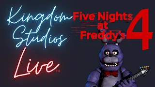 Why Does This Keep Happening... | Five Nights at Freddy's 4 | Kingdom Studios Live |