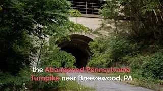 Visiting the Abandoned Pennsylvania Turnpike in Bedford County, PA