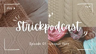 Ep.01 Strickpodcast - Unspun Yarn - Stash / Nutiden, Hillesvåg, Woollentwine & Frühjahr/Sommerpläne