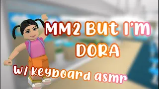 【Roblox MM2】MM2 but I’m DORA…(with keyboard asmr)