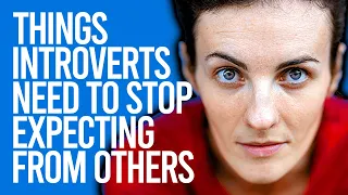 10 Things Introverts Need To Stop Expecting From Others