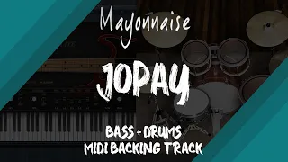 Mayonnaise - Jopay | Bass + Drums MIDI Backing Track