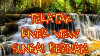 TEMPAT MENARIK UNTUK BERKELAH DI SUNGAI BERNAM TANJUNG MALIM