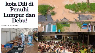 Kota Dili Pasca Banjir | Dili Depois De Inundasaun | Pray For Timor Leste |Dili After Floods