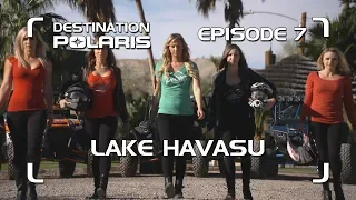 Destination Polaris: "Lake Havasu" Season 9 Ep. 7