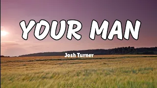 Your Man - Josh Turner (Lyrics)