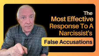 The Most Effective Response To A Narcissist's False Accusations