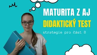 Didaktický test angličtina - jak řešit část 8